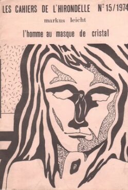 L'homme au masque de cristal, recueil de Markus Leicht. 1974. Les Cahiers de l'Hirondelle