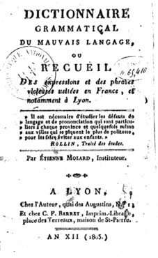 RECUEIL Des expressions et des phrases vicieuses usitées en France, et notamment à Lyon. Étienne Molard