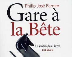 Gare à la bête, de Philip José Farmer