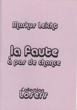 La Faute à pas de chance, de Markus Leicht. Collection Losers