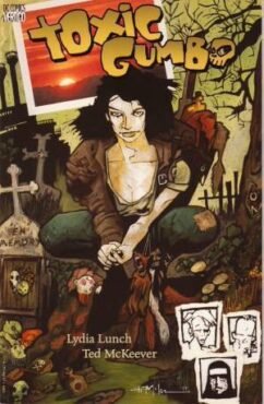 Toxic Gumbo, de Lydia Lunch et Ted McKeever